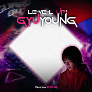 Level Up, Gyuyoung!