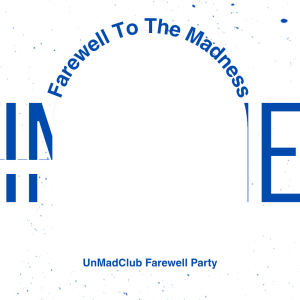 Farewell To The Madness.