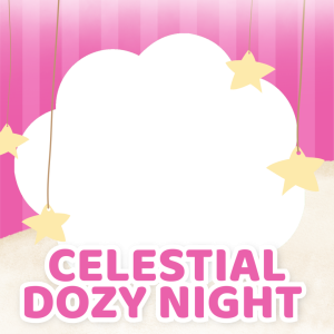 CELESTIAL DOZY NIGHT