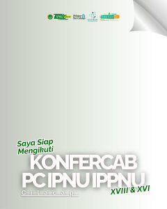 BINGKAI KONFERCAB XVIII IPNU & XVI IPPNU KABUPATEN CILACAP 2025